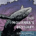 The Mourners Bestiary, Eiren Caffall