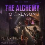 The Alchemy of Treason, Peter Nealen