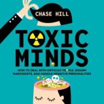 Toxic Minds, Chase Hill