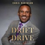 From Drift to Drive, Chris Robinson