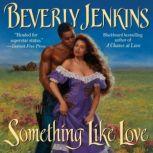Something Like Love, Beverly Jenkins