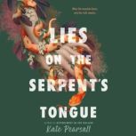 Lies on the Serpents Tongue, Kate Pearsall