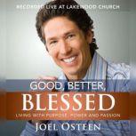 Good, Better, Blessed, Joel Osteen