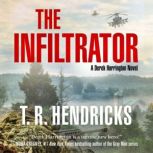 The Infiltrator, T. R. Hendricks