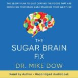 The Sugar Brain Fix, Dr. Mike Dow