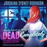 Dead Completely, Jordaina Sydney Robinson