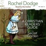 The Secret Garden A Christian Reader..., Rachel Dodge