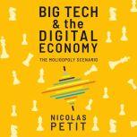 Big Tech and the Digital Economy The Moligopoly Scenario, Nicolas Petit