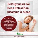 Self Hypnosis For Deep Relaxation, Insomnia & Sleep Guided Meditations For Beginners To Overcome Insomnia, Anxiety, Depression, Stress Management, Relaxation and Enjoy Deep Sleep, simply healthy
