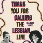 Thank You For Calling the Lesbian Lin..., Elizabeth Lovatt