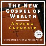 The New Gospel of Wealth With 2019 Afterword, Andrew Carnegie