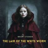 The Lair of the White Worm, Bram Stoker