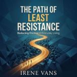 The Path of Least Resistance, Irene Vans