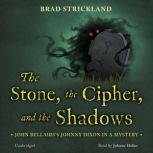 The Stone, the Cipher, and the Shadow..., Brad Strickland