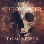 The Necromancer, Tom Lewis