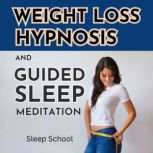 Weight Loss Hypnosis and Guided Sleep..., Sleep School