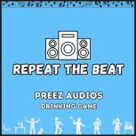 Repeat the Beat, Preez Audios