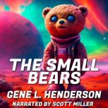 The Small Bears, Gene L. Henderson