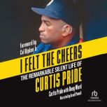 I Felt the Cheers, Curtis Pride