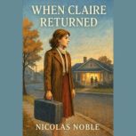 When Claire Returned, Nicolas Noble
