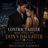 The Contract Killer Who Stole the Don..., Holtzman Kimberly