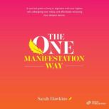 The One Manifestation Way, Sarah Hawkins