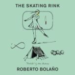 The Skating Rink, Roberto Bolano