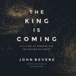The King Is Coming, John Bevere