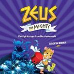 Zeus the Mighty The Epic Escape From..., Crispin Boyer