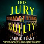 This Jury Is Guilty, Laurie Blake