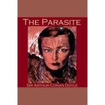 The Parasite, Sir Arthur Conan Doyle