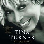 My Love Story A Memoir, Tina Turner