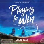 Playing to Win, Sasha Lace