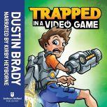 Trapped in a Video Game Book 1, Dustin Brady