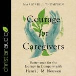 Courage for Caregivers, Marjorie J. Thompson