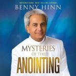 Mysteries of the Anointing, Benny Hinn