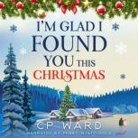 I'm Glad I Found You This Christmas, CP Ward