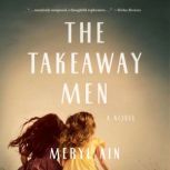 The Takeaway Men A Novel, Meryl Ain