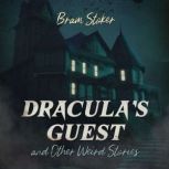 Dracula's Guest and Other Weird Stories, Bram Stoker