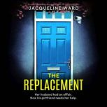 The Replacement, Jacqueline Ward