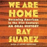 We Are Home, Ray Suarez