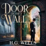 The Door In The Wall, H. G. Wells
