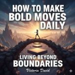 How to Make Bold Moves Daily, Victoria David