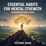 Essential Habits for Mental Strength, Victoria Davd