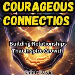 Courageous Connections, Caleb David