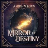 Mirror of Destiny, Andre Norton