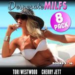 Desperate MILFs 8Pack  Books 9  16..., Tori Westwood