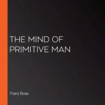 The Mind of Primitive Man, Franz Boas