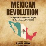 Mexican Revolution, Daniel Wrinn