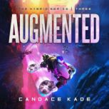 Augmented, Candace Kade